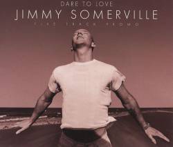 Jimmy Somerville : Dare to Love (Live Tracks Promo)
